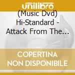(Music Dvd) Hi-Standard - Attack From The Far East  [Edizione: Giappone] cd