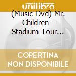 (Music Dvd) Mr. Children - Stadium Tour 2011 Sense-In The Field (2 Dvd) cd