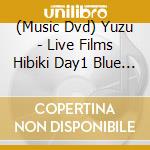 (Music Dvd) Yuzu - Live Films Hibiki Day1 Blue * Futari (2 Dvd) cd