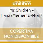 Mr.Children - Hana?Memento-Mori? cd musicale di Mr.Children
