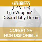 (LP Vinile) Ego-Wrappin' - Dream Baby Dream vinile