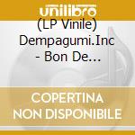 (LP Vinile) Dempagumi.Inc - Bon De Festa vinile