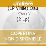 (LP Vinile) Oau - Oau 2 (2 Lp) vinile