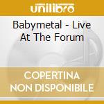 Babymetal - Live At The Forum cd