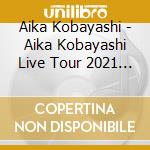 Aika Kobayashi - Aika Kobayashi Live Tour 2021 'Kickoff!' (2 Blu-Ray) cd