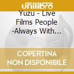 Yuzu - Live Films People -Always With You-(2 Blu-Ray) cd