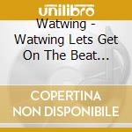Watwing - Watwing Lets Get On The Beat Tour Special Edition In Budokan cd