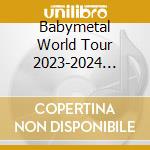 Babymetal World Tour 2023-2024 Legend Mm cd