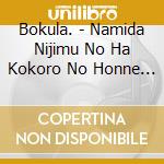 Bokula. - Namida Nijimu No Ha Kokoro No Honne Desu. cd