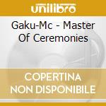 Gaku-Mc - Master Of Ceremonies cd
