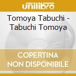 Tomoya Tabuchi - Tabuchi Tomoya cd