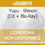 Yuzu - Shinon (Cd + Blu-Ray) cd