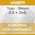 Yuzu - Shinon (Cd + Dvd) cd