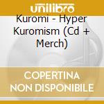Kuromi - Hyper Kuromism (Cd + Merch) cd