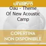 Oau - Theme Of New Acoustic Camp cd