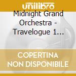 Midnight Grand Orchestra - Travelogue 1 (Limited Edition) (2 Cd) cd