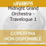 Midnight Grand Orchestra - Travelogue 1 cd