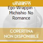 Ego-Wrappin - Michishio No Romance cd