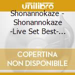 Shonannokaze - Shonannokaze -Live Set Best- (2 Cd) cd