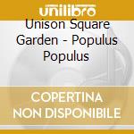 Unison Square Garden - Populus Populus cd musicale di Unison Square Garden