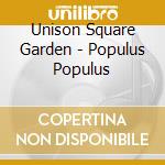 Unison Square Garden - Populus Populus cd