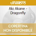 Aki Akane - Dragonfly cd musicale di Aki Akane