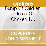 Bump Of Chicken - Bump Of Chicken 1 1999-04 cd