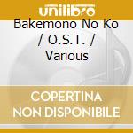 Bakemono No Ko / O.S.T. / Various cd