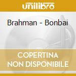 Brahman - Bonbai cd