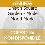 Unison Square Garden - Mode Mood Mode cd musicale di Unison Square Garden