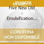 Five New Old - Emulsification (2 Cd) cd musicale di Five New Old