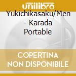 Yukichikasaku/Men - Karada Portable cd