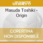 Masuda Toshiki - Origin cd