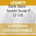 Bank Band - Soushi Souai 4 (2 Cd) cd musicale