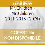 Mr.Children - Mr.Children 2011-2015 (2 Cd) cd