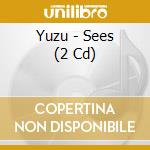 Yuzu - Sees (2 Cd) cd