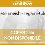 Ketsumeishi-Tegami-Cds- cd