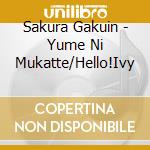 Sakura Gakuin - Yume Ni Mukatte/Hello!Ivy cd musicale di Sakura Gakuin
