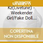 Kz(Livetune) - Weekender Girl/Fake Doll (2 Cd) cd
