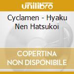 Cyclamen - Hyaku Nen Hatsukoi cd