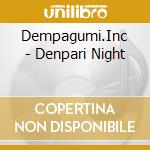 Dempagumi.Inc - Denpari Night cd