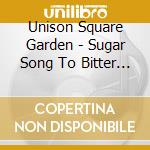 Unison Square Garden - Sugar Song To Bitter Step cd
