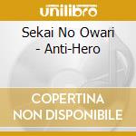 Sekai No Owari - Anti-Hero cd