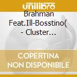 Brahman Feat.Ill-Bosstino( - Cluster Blaster/Back To Life (2 Cd) cd
