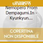 Nemopero From Dempagumi.In - Kyunkyun Desu/365 Banme No Epilogue cd