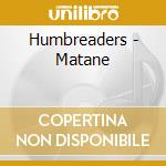 Humbreaders - Matane cd