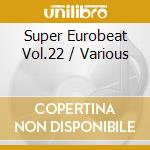 Super Eurobeat Vol.22 / Various cd