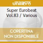 Super Eurobeat Vol.83 / Various cd musicale