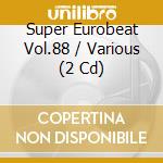 Super Eurobeat Vol.88 / Various (2 Cd) cd