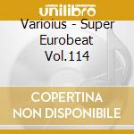 Varioius - Super Eurobeat Vol.114 cd